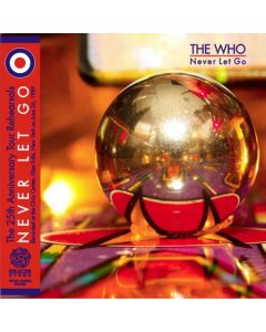 THE WHO - Never Let Go: Tour rehearsals, Glen Falls, NY 1989 (mini LP / CD)