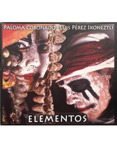 LUIS PÉREZ IXONEZTLI & PALOMA CORONADO - Elementos, studio album, México 2023 (CD digisleeve)