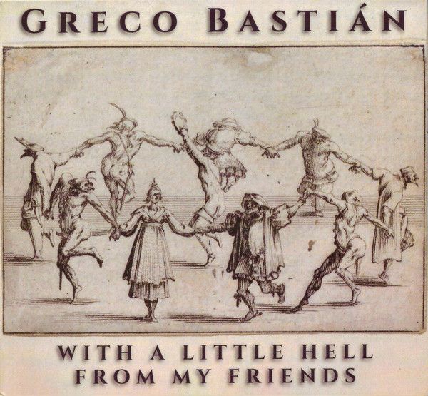 GRECO BASTIÁN - With A Little Hell From My Friends